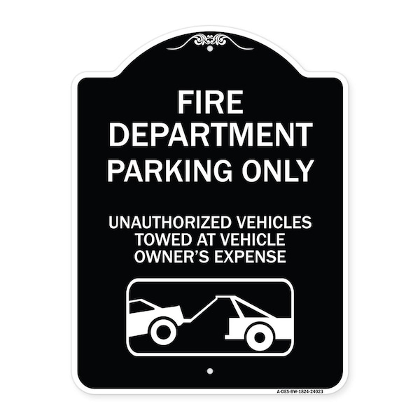 Signmission Fire Department Parking Unauthorized Vehicles Towed Owner Expense Alum, 18" L, 24" H, BW-1824-24023 A-DES-BW-1824-24023 - main